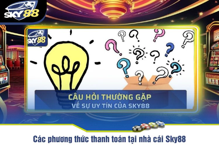 FAQs - Những câu hỏi thường gặp tại nhà cái Sky88