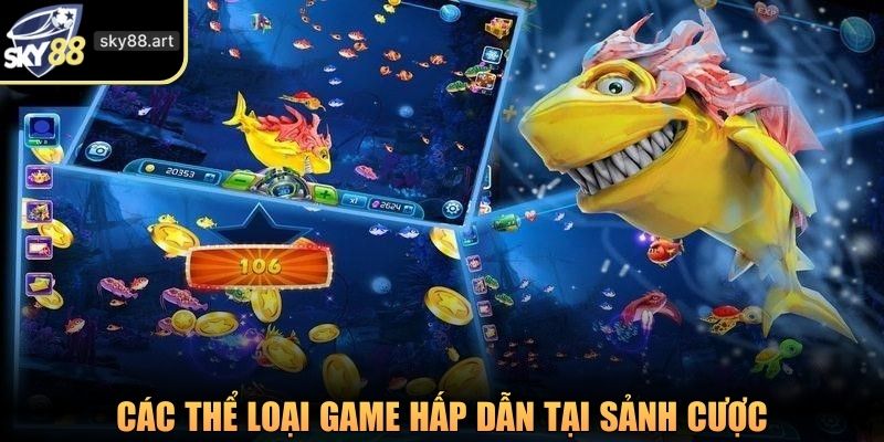 Các thể loại game hấp dẫn tại sảnh cược